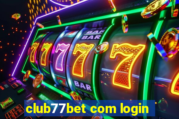 club77bet com login